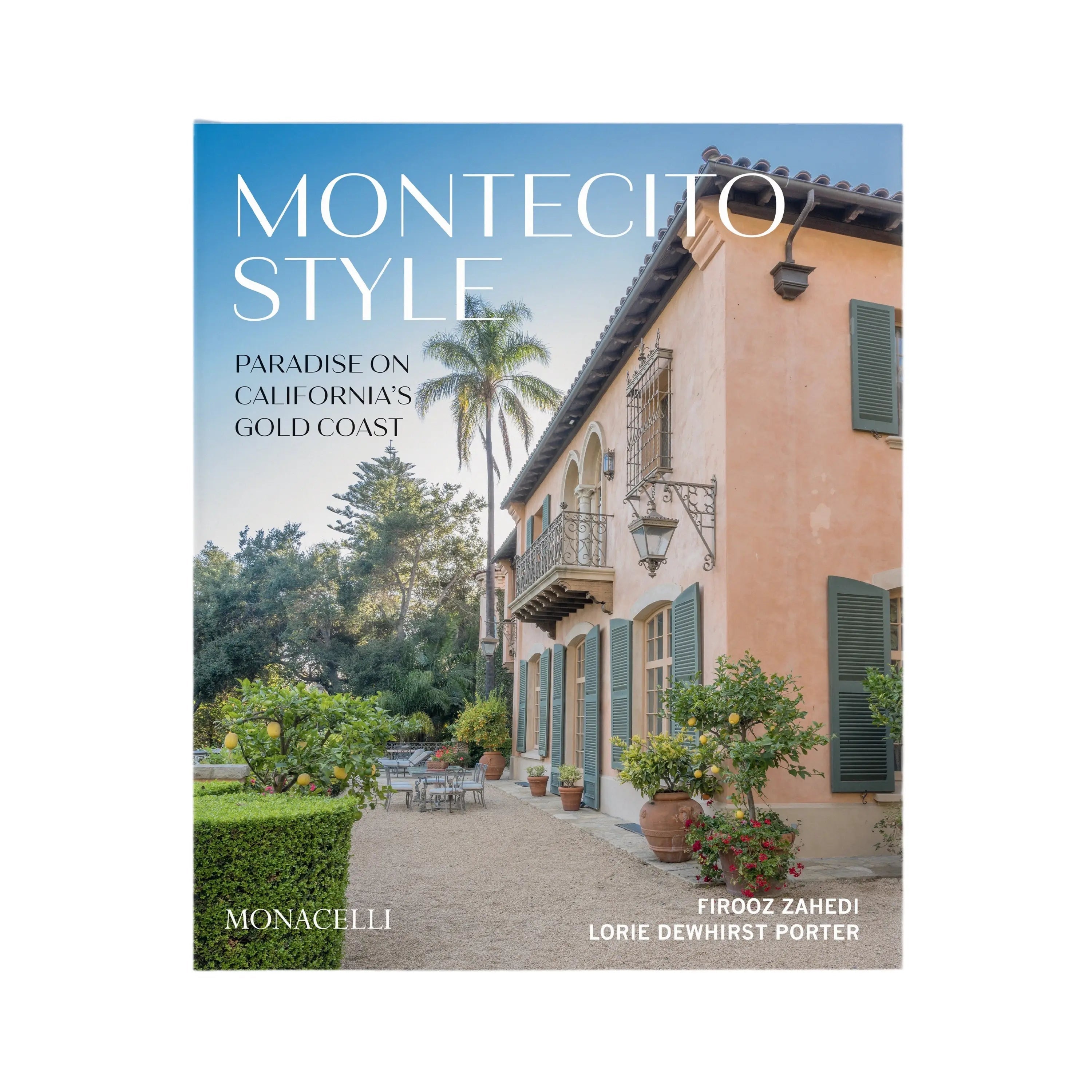 Montecito Style : Paradise on California's Gold Coast Monacelli