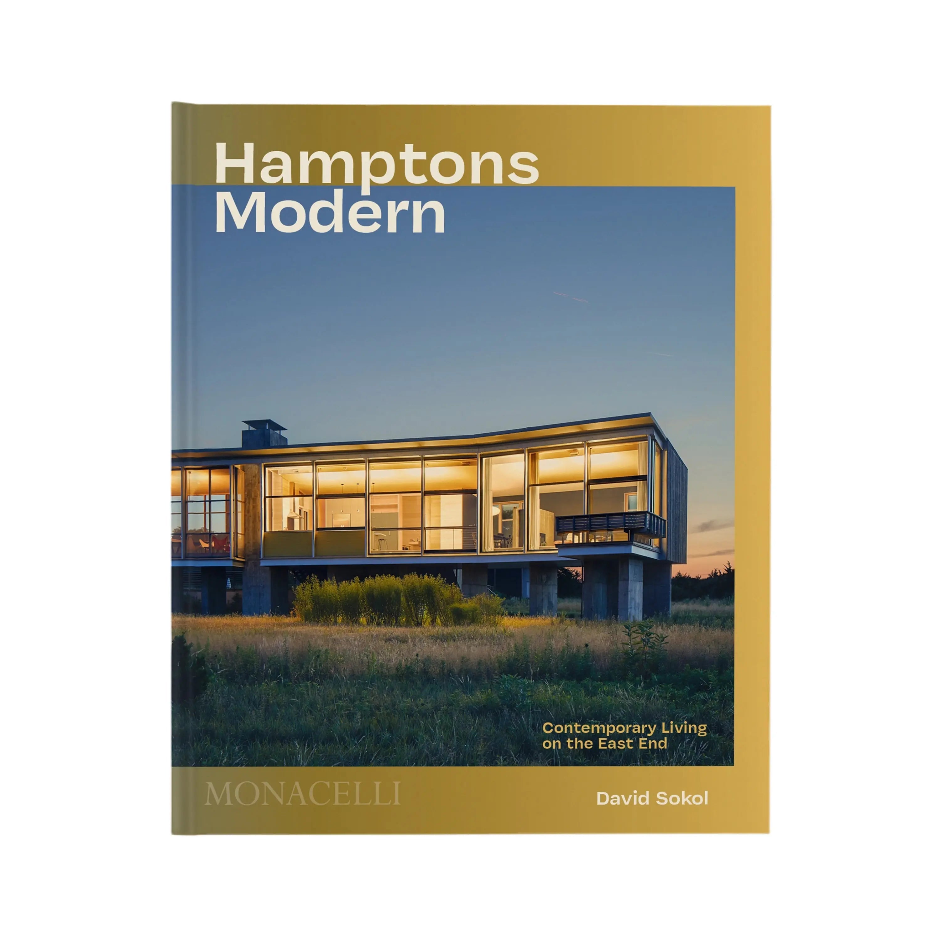 Hamptons Modern : Contemporary Living on the East End Monacelli